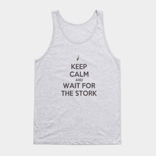 Keep Calm And Wait For The Stork Baby Delivery Tank Top